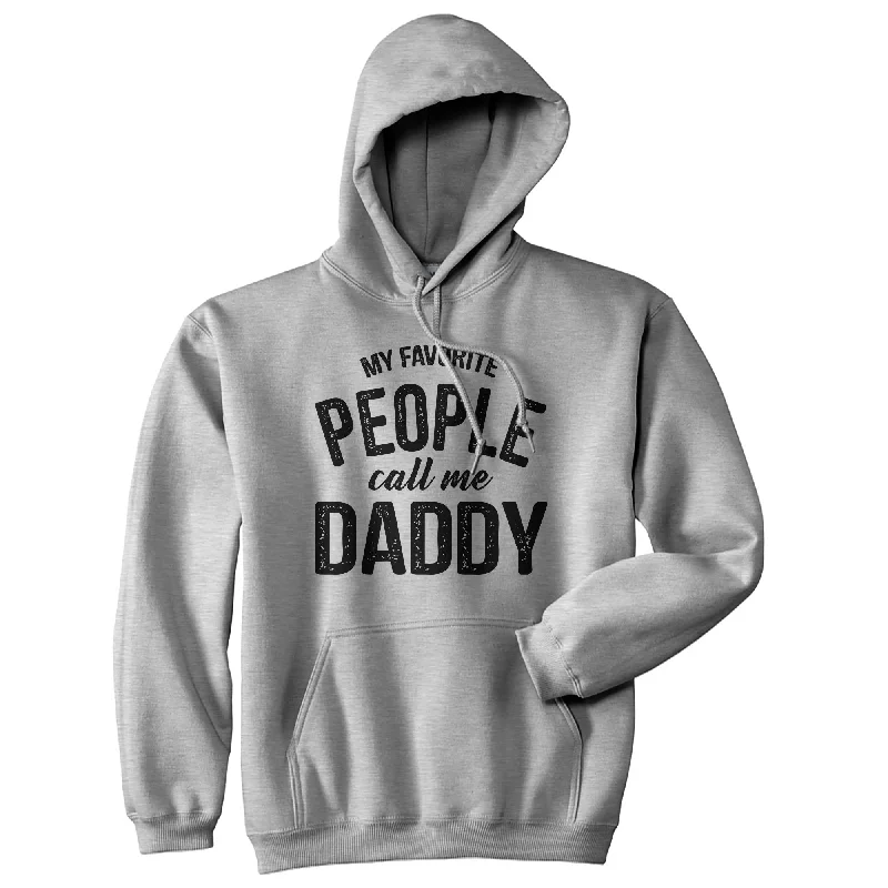 My Favorite People Call Me Daddy Hoodie