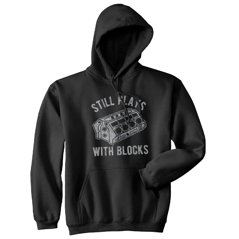 Still Plays With Blocks Hoodie