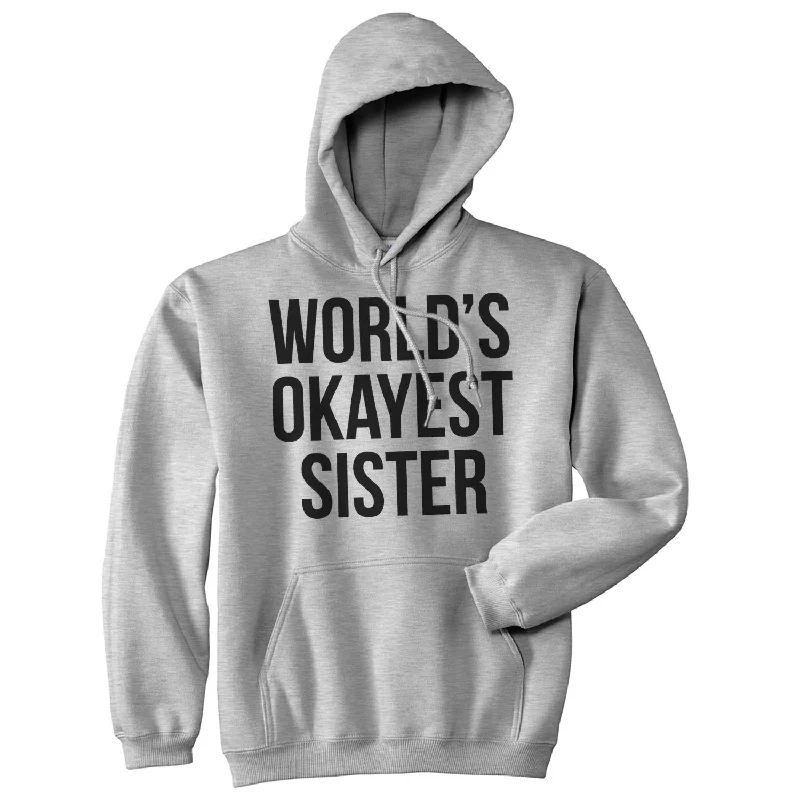 World's Okayest Sister Hoodie