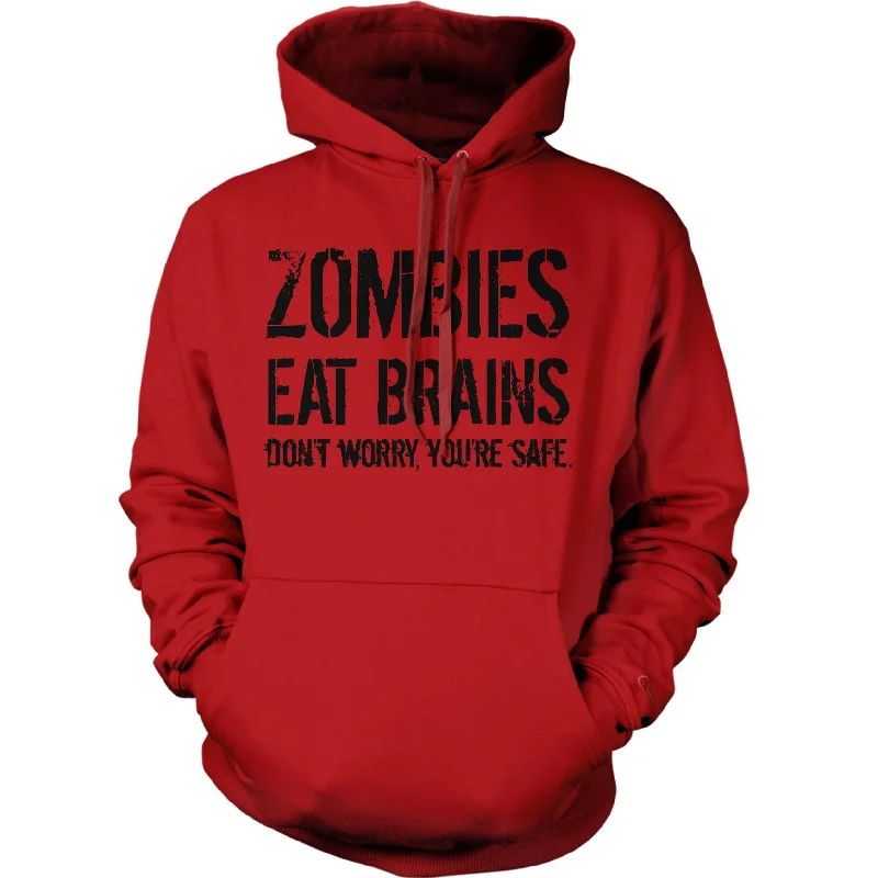 Zombies Eat Brains, You're Safe Hoodie